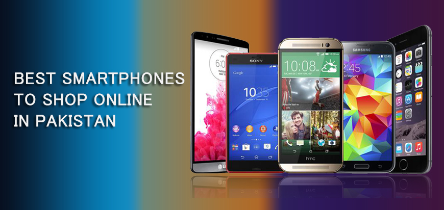 Best Smartphones to Shop Online in Pakistan